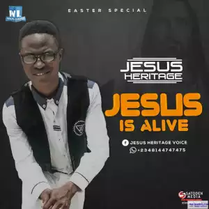 Jesus Heritage - Jesus Is Alive